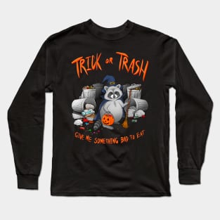 Trick or Trash Long Sleeve T-Shirt